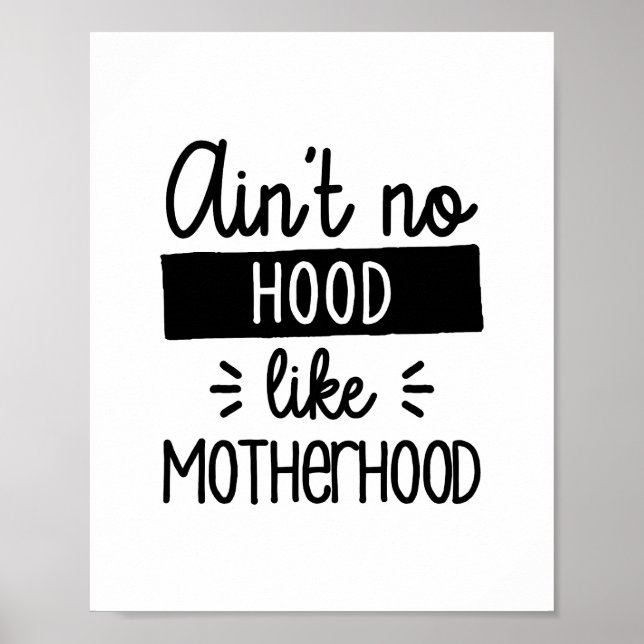 Aint No Hood Like Motherhood  Poster (Front)