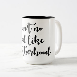 Ain't No Hood Like Motherhood Two-Toned Coffee Mug