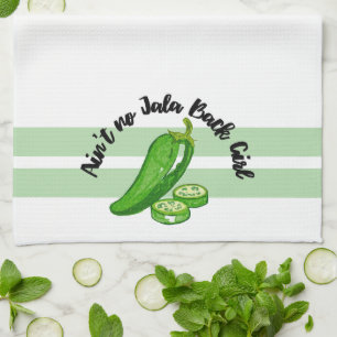 Ain't No Jala Back Girl Funny Jalapeño Kitchen Tea Towel