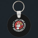 Aint No Laws When You're Drinking With Claus Chris Key Ring<br><div class="desc">Aint No Laws When You're Drinking With Claus Christmas July 1</div>