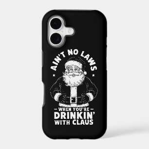 Aint No Laws When Youre Drinking With Claus Christ