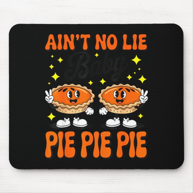 Ain't No Lie Baby E E E Shirt Adult Kids Thanksgiv Mouse Pad (Front)