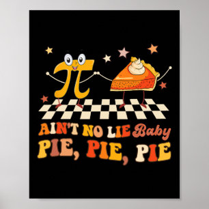 Ain't No Lie By Happy Pi Day  Poster