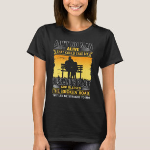 Aint No Man Alive That Could Take My Husbands Plac T-Shirt
