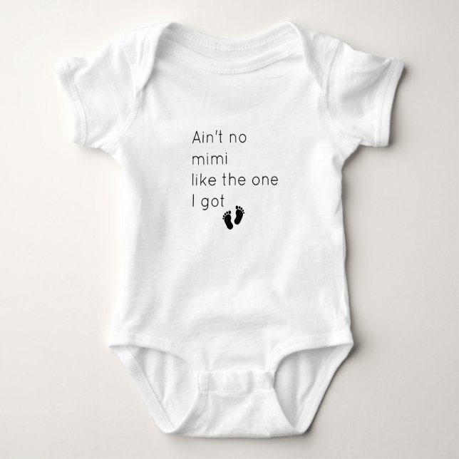 Ain't no mimi like the one I got Mimi Gift Baby Baby Bodysuit (Front)