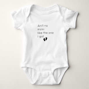 Ain't no mimi like the one I got Mimi Gift Baby Bodysuit