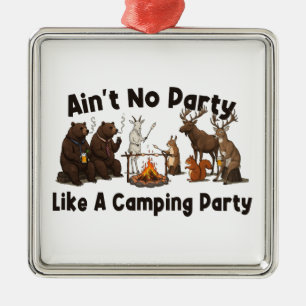 Ain't No Party Like A Camping Party Metal Ornament