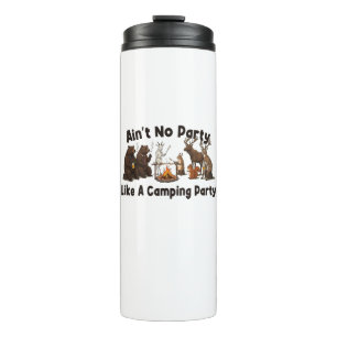 Ain't No Party Like A Camping Party Thermal Tumbler
