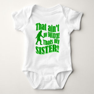 Ain't no squatch that's my sister baby bodysuit