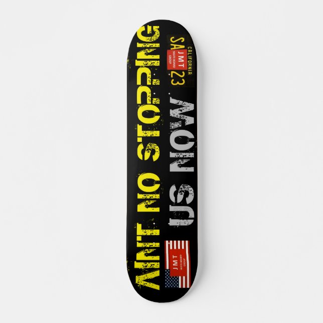AINT NO STOPPING US NOW   7 3/4" Skateboard Deck (Front)