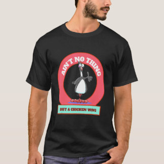 Ain't No Thing But A Chicken Wing Day Buffalo Chic T-Shirt