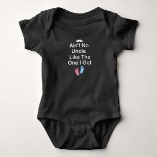 Ain't no uncle like the one I got,baby Gift Uncle  Baby Bodysuit