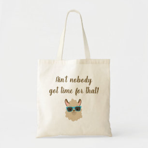 Ain't Nobody Got Time for That Llama Tote Bag