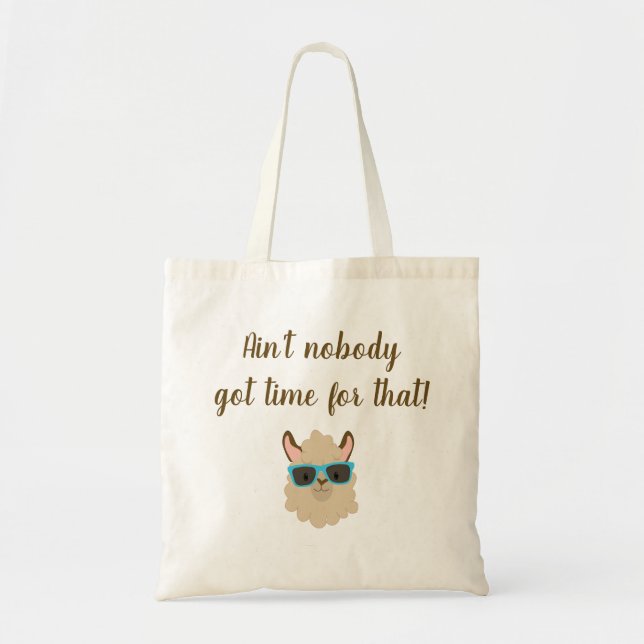 Ain't Nobody Got Time for That Llama Tote Bag (Front)