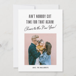 Ain't Nobody Got Time For That Photo New Year Card