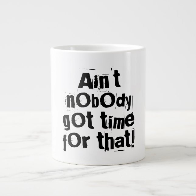 Ain't Nobody Got Time For That Speciality Mug (Front)