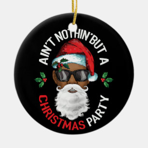 Aint Nothin' But A Christmas Black African Santa Ceramic Ornament