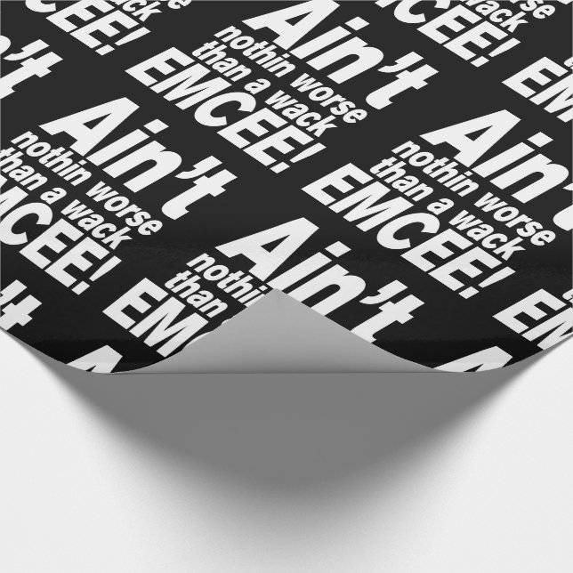 Ain't nothin worse than a wack EMCEE! Wrapping Paper (Corner)