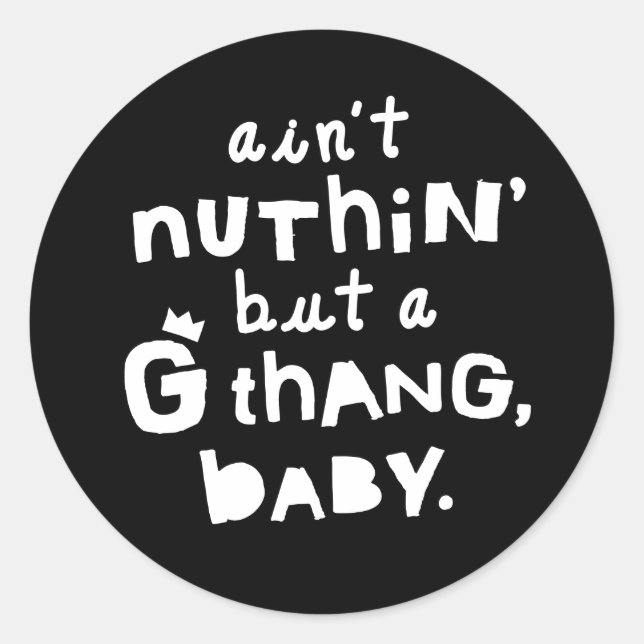 "Ain't Nothing But a G Thang" Hip Hop Kids Party Classic Round Sticker (Front)