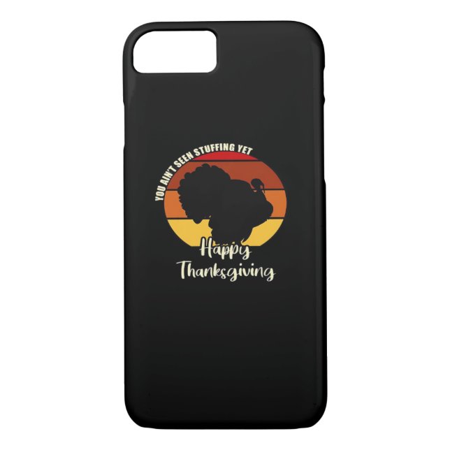 Ain't Seen Stuffing Yet - Happy Thanksgiving Boxy Case-Mate iPhone Case (Back)