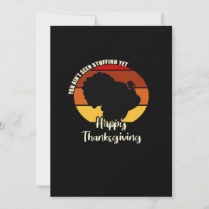 Ain't Seen Stuffing Yet - Happy Thanksgiving Boxy Holiday Card