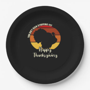 Ain't Seen Stuffing Yet - Happy Thanksgiving Boxy Paper Plate