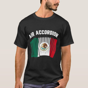 Air Accordion The Flag Of Mexico T-Shirt