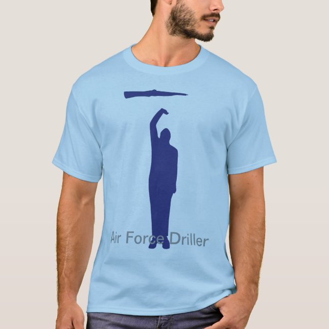 Air Force Driller  T T-Shirt (Front)