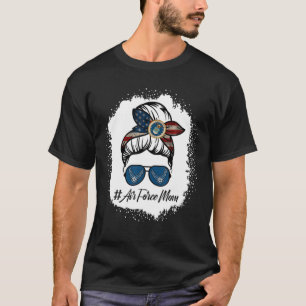 Air Force Mum Messy Bun Sunglasses Military Mum Mo T-Shirt