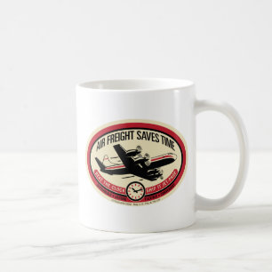 Air Freight Saves Time Coffee Mug