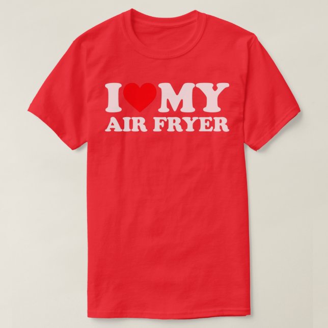 air fryer air fryer  (2) T-Shirt (Design Front)