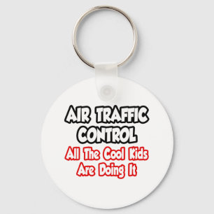 Air Traffic Control...All The Cool Kids Key Ring
