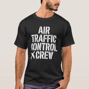 Air Traffic Control Crew Radar Shift Airport Tower T-Shirt