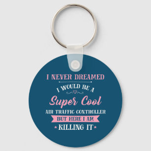 Air Traffic Controller Dream Job Killing It Key Ring