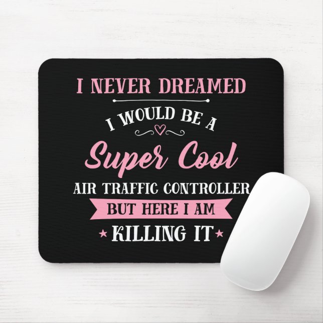 Air Traffic Controller Dream Job Killing It Mouse Pad (With Mouse)