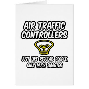 Air Traffic Controllers...Regular People, Smarter