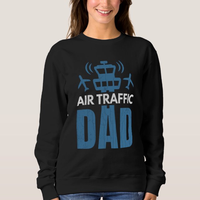 Air Traffic Dad Airplane Controller Aviation Graph Sweatshirt (Front)