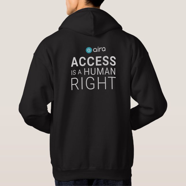 Aira access is a human right.  hoodie (Back)
