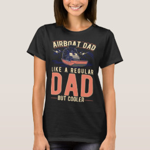 Airboat Dad Swamp Boat Father T-Shirt