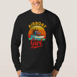Airboat Girl Airboat Turistic Rides Swamp Boat Fa T-Shirt