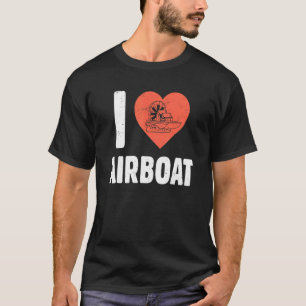Airboat Life   Hunting Swamp Boat Fan Boat Lifesty T-Shirt
