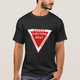 Aircraft Ejection Seat Danger Sign T-Shirt