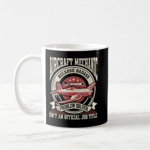 Aircraft Mechanic Aviation Mechanic Airplane Mecha Coffee Mug