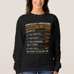 Aircraft Mechanic Hourly Rate Labor Rates Sarcasti Sweatshirt