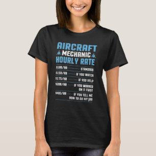Aircraft Mechanic Hourly Rate Plane Aeroplane Mai T-Shirt