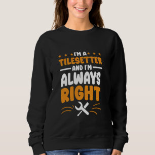Aircraft Mechanic I'm Always Right for Aeroplane M Sweatshirt