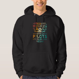 Aircraft Mechanic Keeping Pilots Alive Aeroplane M Hoodie