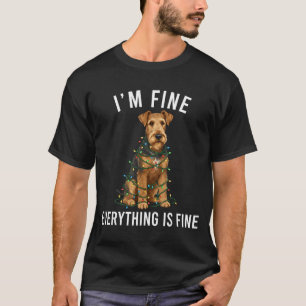 Airedale Terrier Christmas I'm Fine Everything Is  T-Shirt