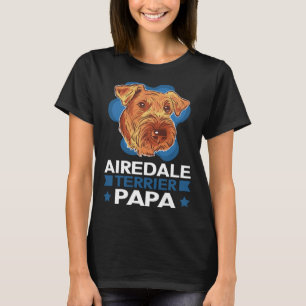 Airedale Terrier Papa Dog Dad Airedale Terrier  1 T-Shirt