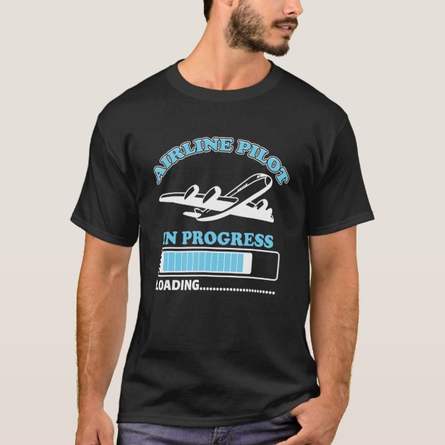 Airline Pilot In Progress Loading Future Aviator G T-Shirt (Front)